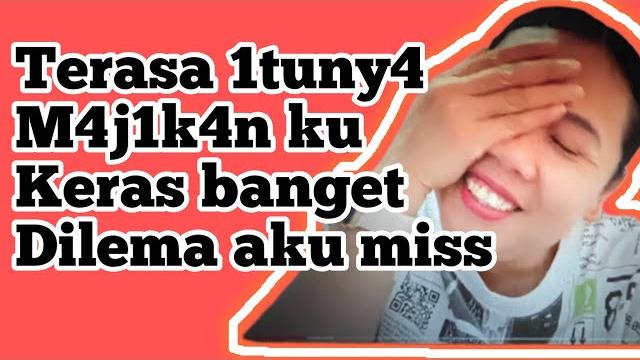 Berasa 1tuny4 m4j1k4nku ker4s banget aku dilema miss Berasa 1tuny4 m4j1k4nku ker4s banget aku dilema miss