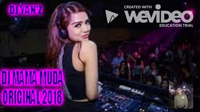 Dj mama muda original 2018 Dj mama muda original 2018
