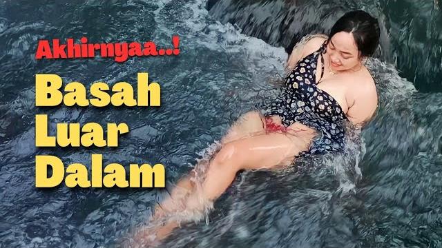 Mandi di sungai sampai basah luar dalam Mandi di sungai sampai basah luar dalam