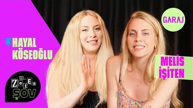 Hayal köseoğlu | melis i̇şiten ile zaten şov Hayal köseoğlu | melis i̇şiten ile zaten şov