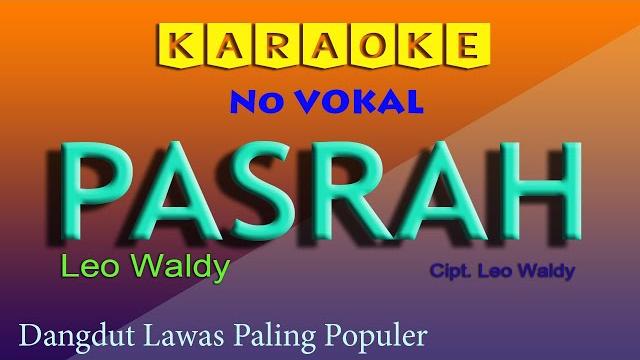 Pasrah - leo waldy , karaoke dangdut no vokal Pasrah - leo waldy , karaoke dangdut no vokal