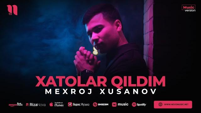 Mexroj xusanov - xatolar qildim (audio 2023) Mexroj xusanov - xatolar qildim (audio 2023)