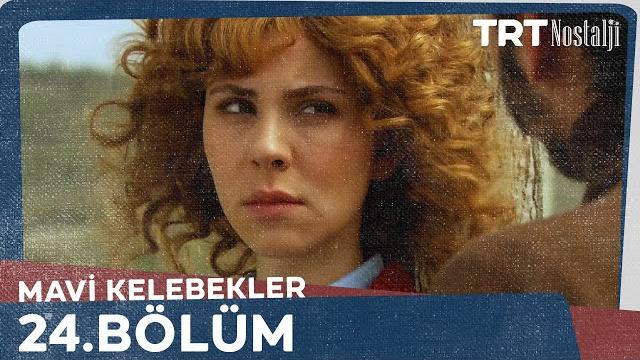 Mavi kelebekler 24.bölüm @nostaljitrt Mavi kelebekler 24.bölüm @nostaljitrt