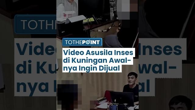 Fakta video asusila inses ibu dan anak di kuningan, berawal niat dijual justru dipakai balas dendam Fakta video asusila inses ibu dan anak di kuningan, berawal niat dijual justru dipakai balas dendam
