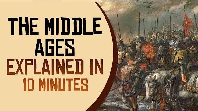 The middle ages explained in 10 minutes The middle ages explained in 10 minutes