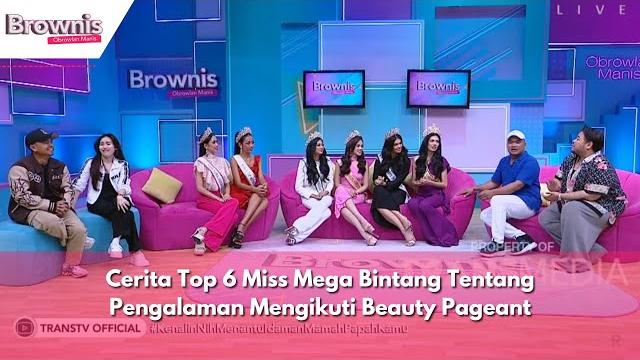 Cerita top 6 miss mega bintang tentang pengalaman mengikuti beauty pageant | brownis (20/5/24) p1 Cerita top 6 miss mega bintang tentang pengalaman mengikuti beauty pageant | brownis (20/5/24) p1