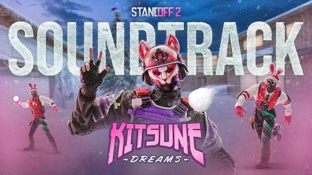 Саундтрек kitsune dreams | такого в standoff 2 еще не было! музыка тематического обновления 0.32.0 Саундтрек kitsune dreams | такого в standoff 2 еще не было! музыка тематического обновления 0.32.0