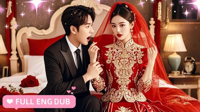 【eng sub】ceo picked up the wrong bride for wedding,unexpectedly it was the beginning of true love! 【eng sub】ceo picked up the wrong bride for wedding,unexpectedly it was the beginning of true love!