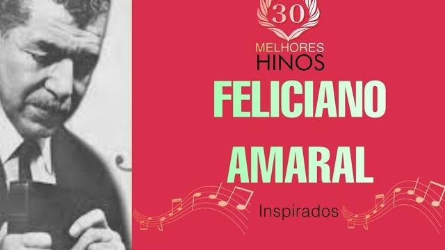 Os 30 melhores hinos de feliciano amaral Os 30 melhores hinos de feliciano amaral