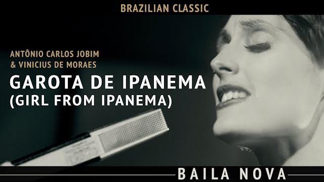 Baila nova - garota de ipanema (girl from ipanema) jobim/moraes Baila nova - garota de ipanema (girl from ipanema) jobim/moraes