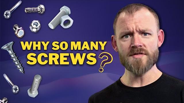 Why do you use so many types of screws? Why do you use so many types of screws?
