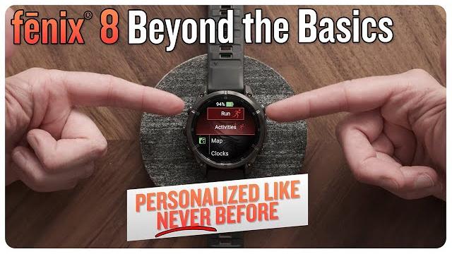 Fēnix® 8: make it your own! | beyond the basics Fēnix® 8: make it your own! | beyond the basics