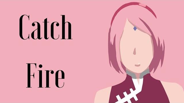 Sakura haruno | amv | catch fire Sakura haruno | amv | catch fire