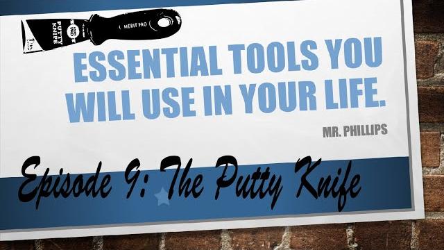 Essential tools episode 9: putty knife Essential tools episode 9: putty knife