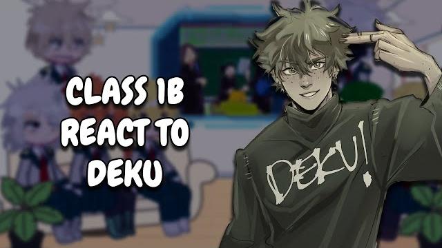 Class 1b react to deku // mha // gacha club Class 1b react to deku // mha // gacha club