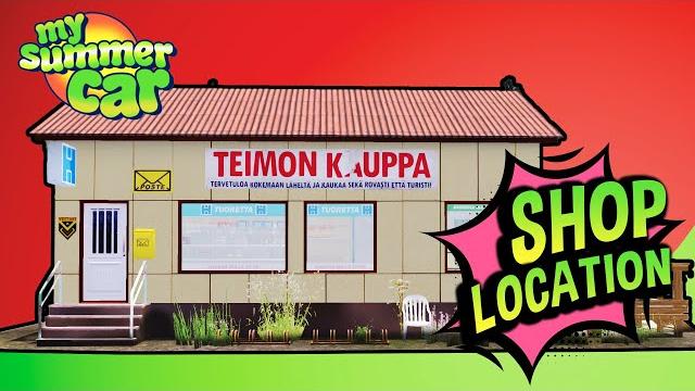 My summer car store location! My summer car store location!