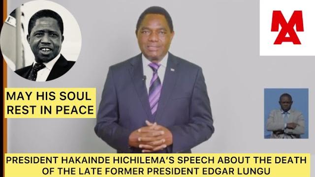 Zambian president hakainde hichilema’s speech about the death of late former president edgar lungu Zambian president hakainde hichilema’s speech about the death of late former president edgar lungu