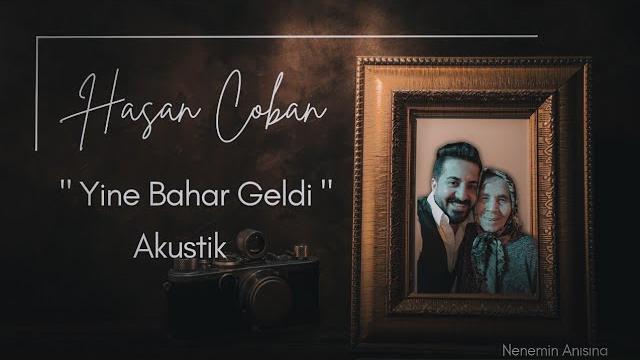 Hasan çoban -yine bahar geldi ( akustik ) Hasan çoban -yine bahar geldi ( akustik )