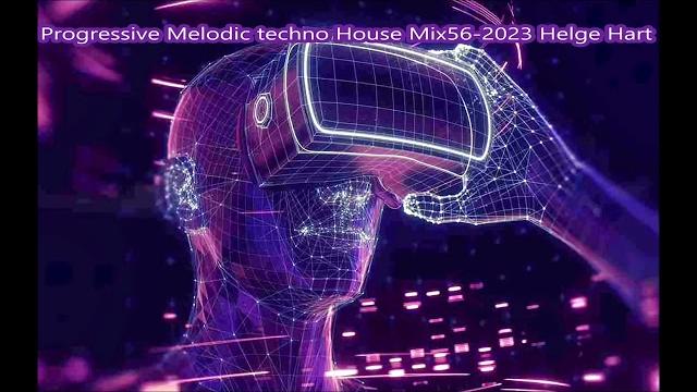 Progressive melodic techno house mix56 2023 helge hart Progressive melodic techno house mix56 2023 helge hart