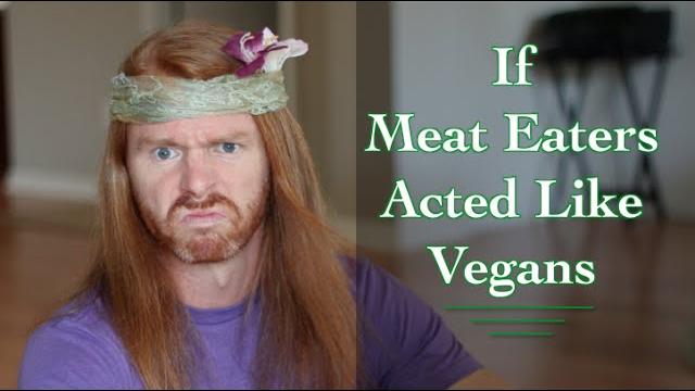 If meat eaters acted like vegans - ultra spiritual life episode 35 If meat eaters acted like vegans - ultra spiritual life episode 35