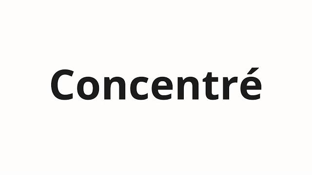How to pronounce concentré How to pronounce concentré
