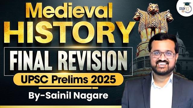 Upsc prelims 2025 final revision | complete medieval history | history marathon | studyiq ias Upsc prelims 2025 final revision | complete medieval history | history marathon | studyiq ias