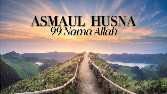 Asmaul husna - lagu 99 nama allah yang merdu Asmaul husna - lagu 99 nama allah yang merdu