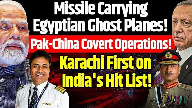Pak china covert operations| egyptian ghost planes| turkey trained pak pilots| cdr sandeep dhawan Pak china covert operations| egyptian ghost planes| turkey trained pak pilots| cdr sandeep dhawan
