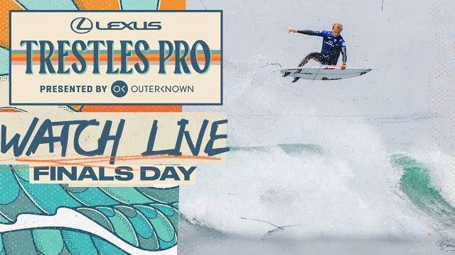 Live - lexus trestles pro presented by outerknown 2025 - finals day Live - lexus trestles pro presented by outerknown 2025 - finals day