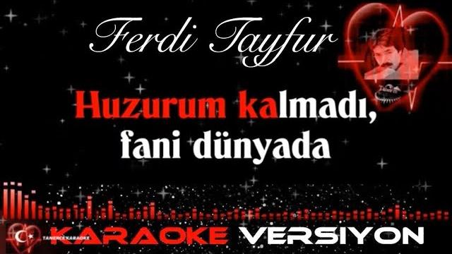 Huzurum kalmadi (ferdi tayfur) - karaoke Huzurum kalmadi (ferdi tayfur) - karaoke