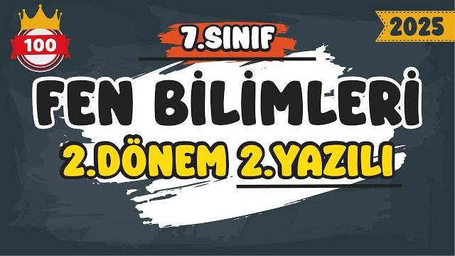 7. sınıf fen bilimleri 2.dönem 2.yazılı #2025 7. sınıf fen bilimleri 2.dönem 2.yazılı #2025