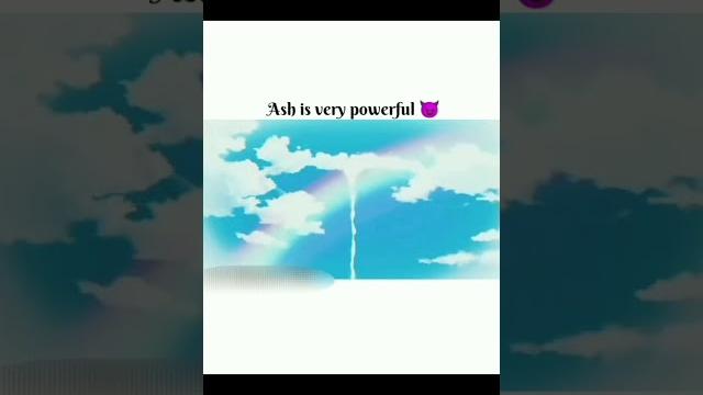 Ash is most powerful#trending Ash is most powerful#trending