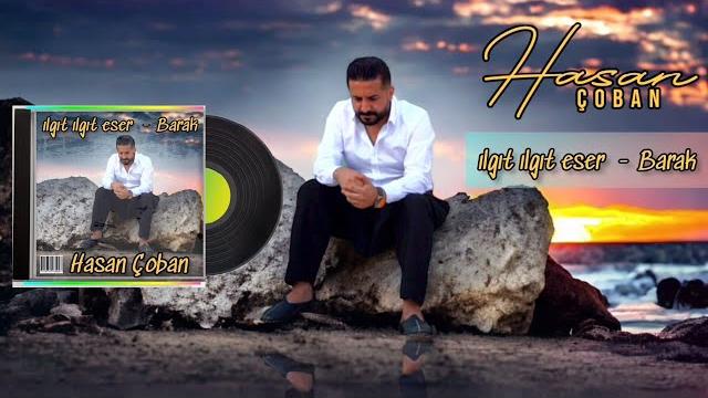 Hasan çoban - ilgıt ilgıt eser - barak Hasan çoban - ilgıt ilgıt eser - barak