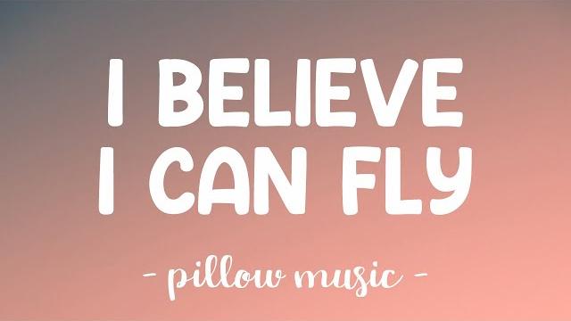 I believe i can fly - r kelly (lyrics) I believe i can fly - r kelly (lyrics)