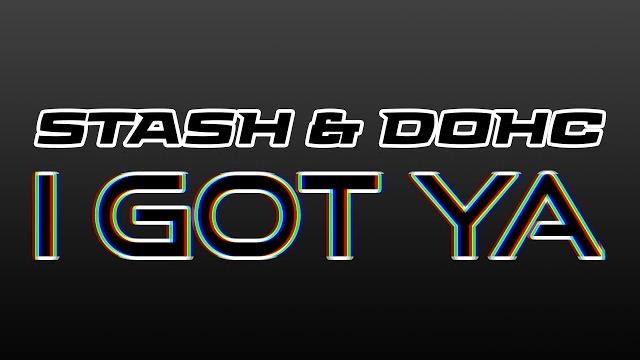Stash & dohc - i got ya Stash & dohc - i got ya