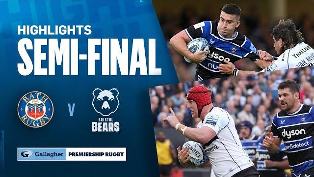 Bath v bristol - highlights | rivalry renewed in tense semi final | gallagher premiership 2024/25 Bath v bristol - highlights | rivalry renewed in tense semi final | gallagher premiership 2024/25