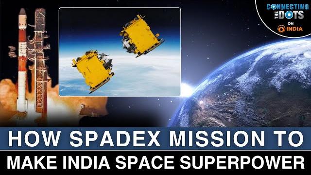Spadex mission: how space docking can make india space superpower | connecting the dots Spadex mission: how space docking can make india space superpower | connecting the dots