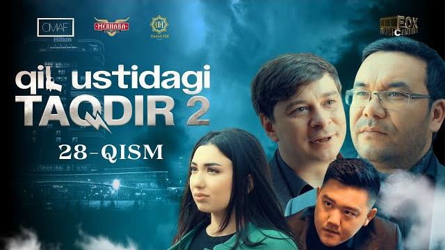 Qil ustidagi taqdir 2 - mavsum 28 - qism (milliy serial) | қил устидаги тақдир 2 - мавсум 28 - қисм Qil ustidagi taqdir 2 - mavsum 28 - qism (milliy serial) | қил устидаги тақдир 2 - мавсум 28 - қисм