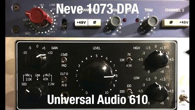 Neve 1073 dpa vs. universal audio 610 pre amp Neve 1073 dpa vs. universal audio 610 pre amp