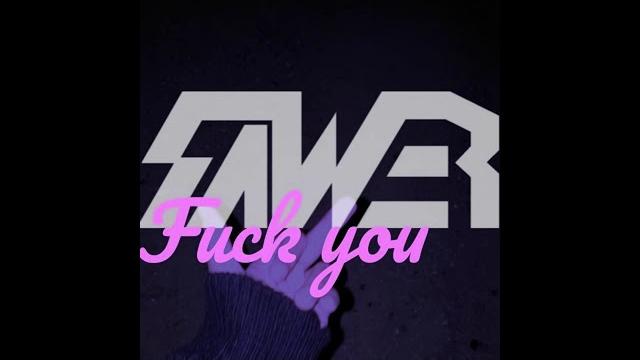 F*ck you - sawer F*ck you - sawer