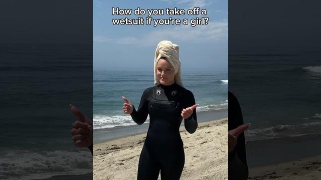 How do you take off a wetsuit if you’re a girl? How do you take off a wetsuit if you’re a girl?