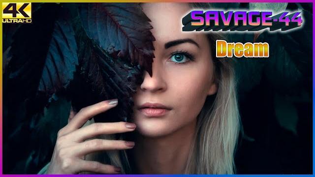 Savage-44 - dream mega dance music 2025 Savage-44 - dream mega dance music 2025