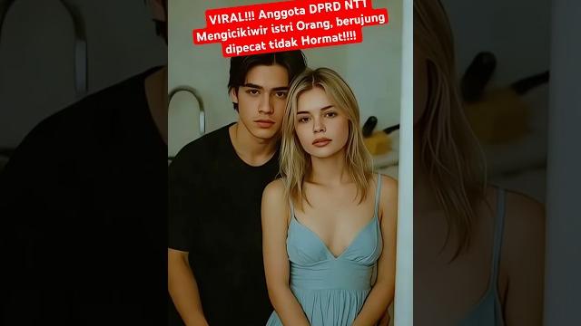 Astaghfirullah!!! anggota dprd ntt selingkuh dengan istri orang‼️#kisahnyata #fyp #viralshort Astaghfirullah!!! anggota dprd ntt selingkuh dengan istri orang‼️#kisahnyata #fyp #viralshort