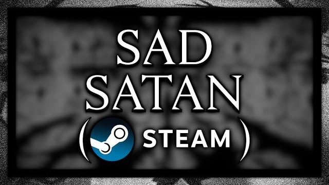 Sad satan... on steam Sad satan... on steam