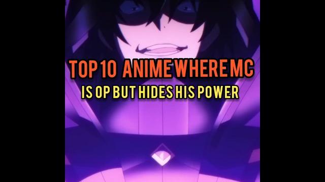 Top 10 best anime where mc is op but hides his power#top10anime#animerecommendations#opmc#geniusmc Top 10 best anime where mc is op but hides his power#top10anime#animerecommendations#opmc#geniusmc