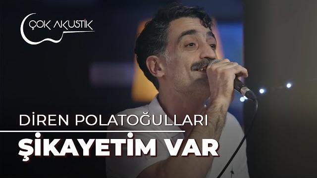 Diren polatoğulları - şikayetim var | çok akustik Diren polatoğulları - şikayetim var | çok akustik