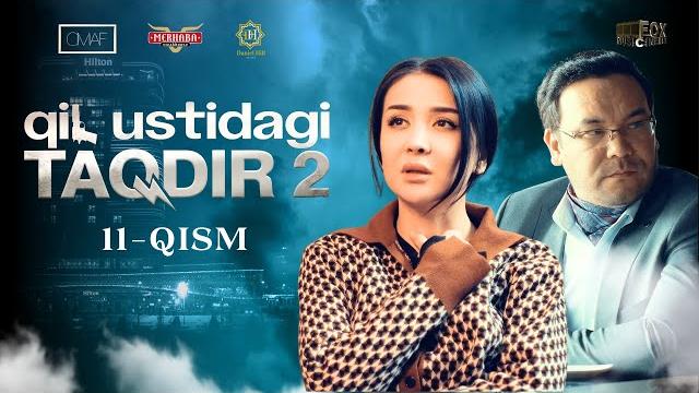 Qil ustidagi taqdir 2-mavsum 11-qism (milliy serial) | қил устидаги тақдир 2-мавсум фасл 11-қисм Qil ustidagi taqdir 2-mavsum 11-qism (milliy serial) | қил устидаги тақдир 2-мавсум фасл 11-қисм