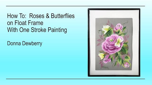 Folkart one stroke relax and paint with donna - roses, butterflies float frame | donna dewberry 2021 Folkart one stroke relax and paint with donna - roses, butterflies float frame | donna dewberry 2021