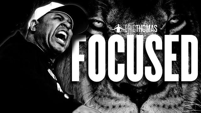 Focused | powerful motivational video (eric thomas) Focused | powerful motivational video (eric thomas)