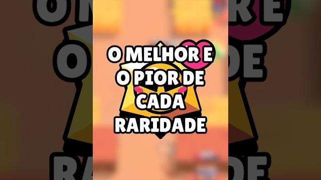 O melhor e o pior brawler de cada raridade no brawl stars! #brawlstars #melhoresbrawlers O melhor e o pior brawler de cada raridade no brawl stars! #brawlstars #melhoresbrawlers